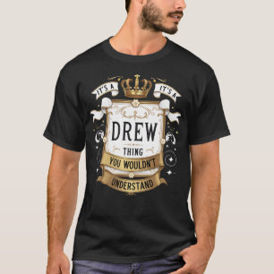 Camiseta É uma Coisa de Drew que Você Não Entenderia Drew N