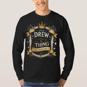 Camiseta É uma Coisa de Drew que Você Não Entenderia Drew N