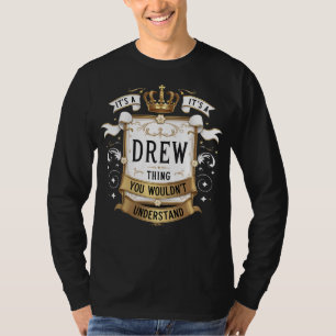 Camiseta É uma Coisa de Drew que Você Não Entenderia Drew N