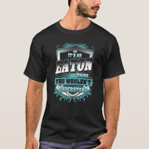 Camiseta É uma coisa de Eaton que você não entenderia.