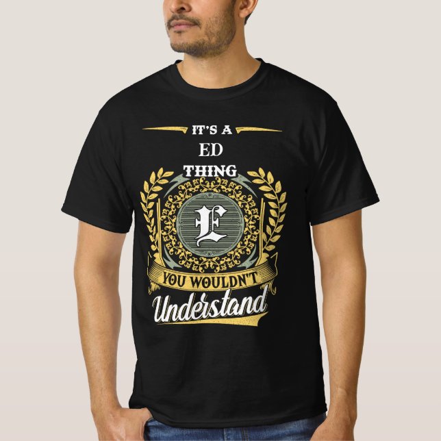 Camiseta É uma Coisa de ED que Você Não Entenderia (Frente)