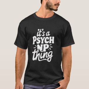 Camiseta É Uma Coisa de Enfermeira Psiquiátrica NP
