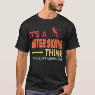 Camiseta É uma coisa de esqui aquático, homens e rapazes