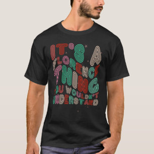 Camiseta É uma Coisa de Florença que Você Não Entenderia Re
