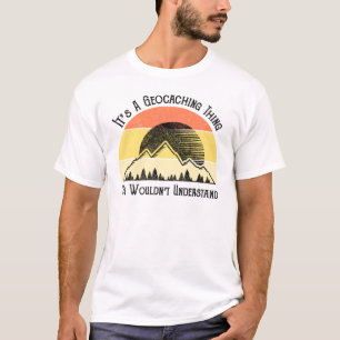 Camiseta É uma coisa de Geocaching - você não entenderia