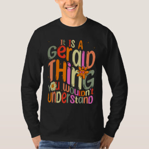 Camiseta É uma Coisa de Gerald que Você Não Entenderia Gera