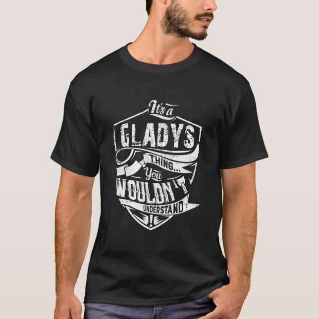 Camiseta É Uma Coisa De Gladys Que Você Não Entenderia. (Frente)
