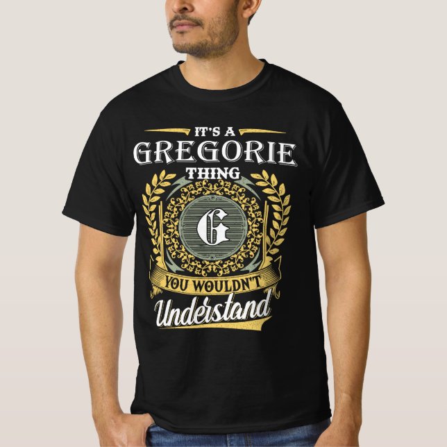 Camiseta É uma Coisa de Gregorie que Você Não Entenderia (Frente)