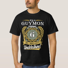 Camiseta É Uma Coisa de Guymon que Você Não Entenderia