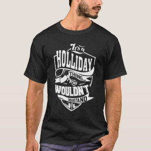 Camiseta É uma coisa de Holliday
