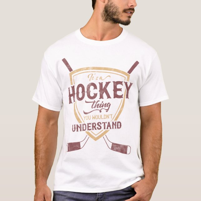 Camiseta É Uma Coisa De Hóquei Que Você Não Entenderia (Frente)