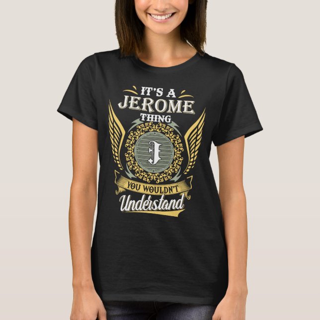 Camiseta É Uma Coisa de Jerome Que Você Não Pode Entender (Frente)