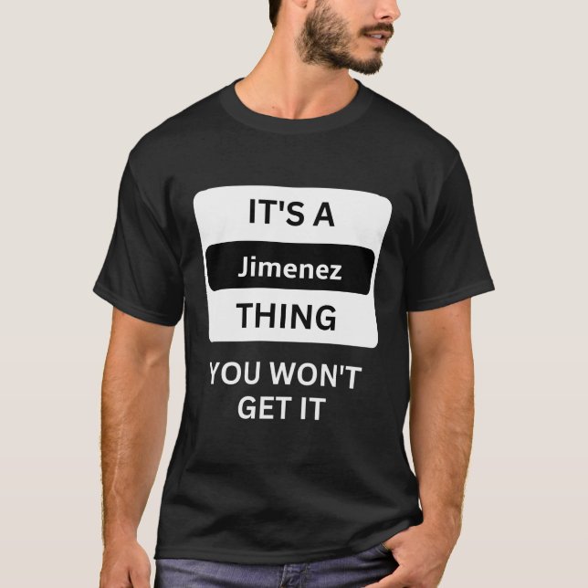 Camiseta É Uma Coisa De Jimenez Que Você Não Entenderá Fami (Frente)