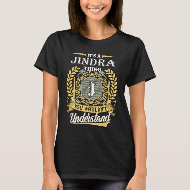 Camiseta É Uma Coisa De Jindra Que Você Não Pode Entender (Frente)