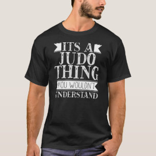 Camiseta É uma coisa de judô que você não entenderia