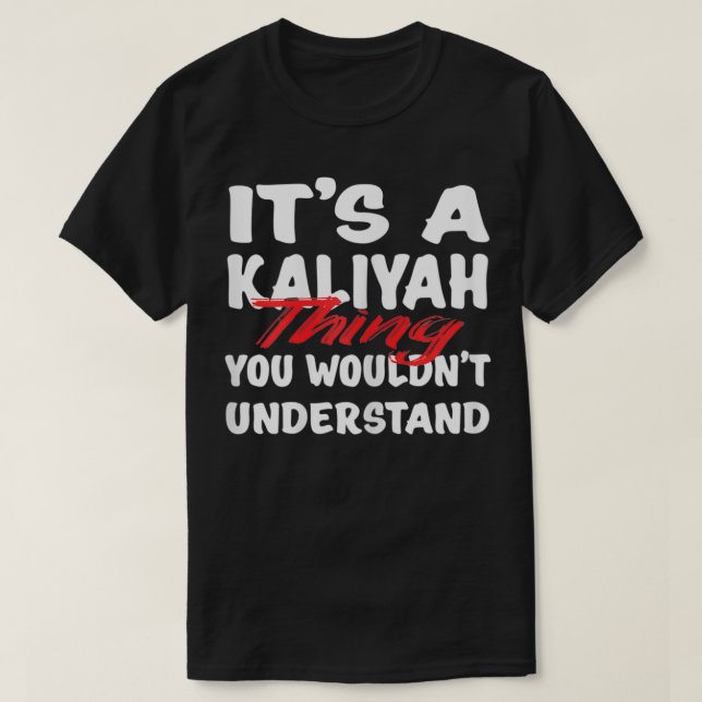Camiseta É uma coisa de Kaliyah que você não entenderia eng (Frente do Design)