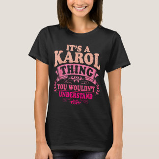 Camiseta É Uma Coisa de Karol Você Não Entenderia Karol