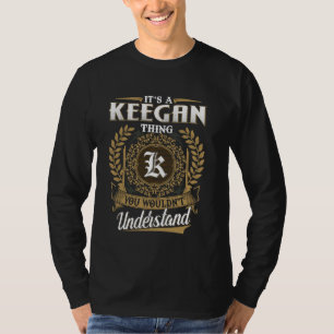 Camiseta É uma Coisa de KEEGAN que Você Não Iria Entender N