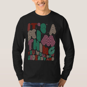 Camiseta É uma Coisa de Kim Você Não Entenderia Retro Gro