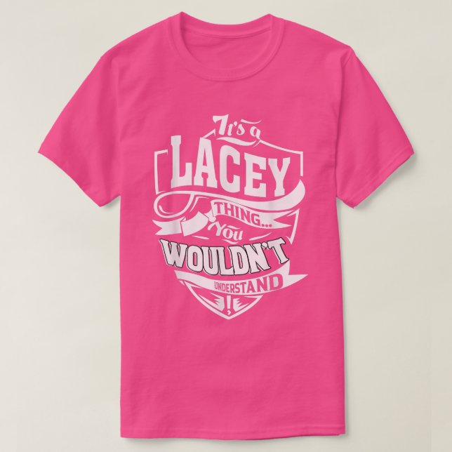 Camiseta É uma coisa de LACEY presentes (Frente do Design)