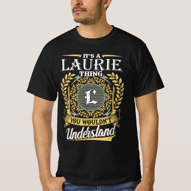 Camiseta É uma coisa de Laurie que você não entendia (Frente)