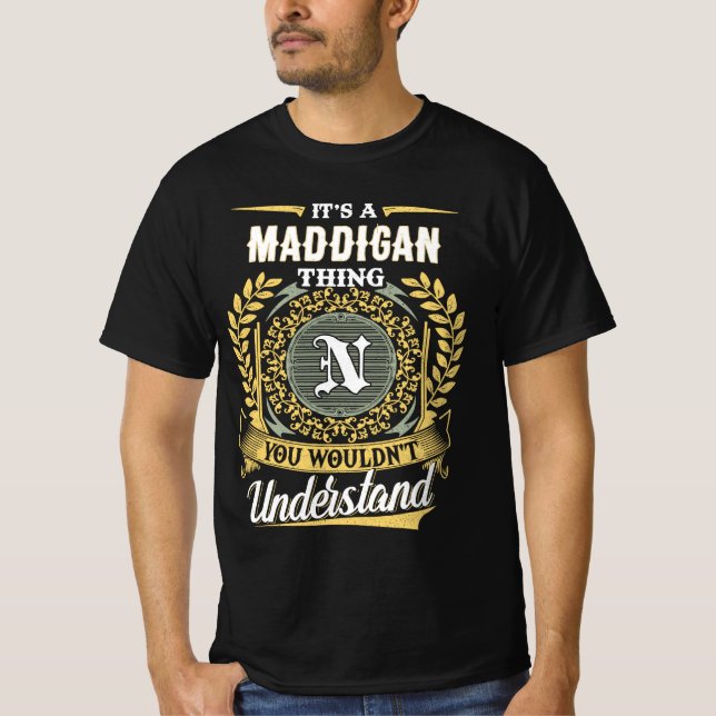 Camiseta É uma Coisa de MADDIGAN que Você Não Entenderia (Frente)