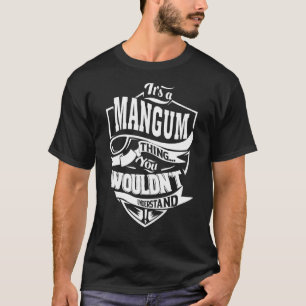 Camiseta É uma coisa de MANGUM