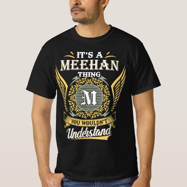 Camiseta É Uma Coisa de Meehan Que Você Não Pode Entender (Frente)