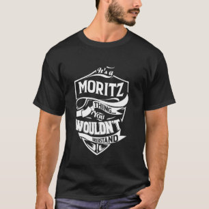 Camiseta É uma coisa de MORITZ que você não entenderia Gift