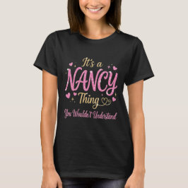 Camiseta É Uma Coisa de Nancy Rosa Dourado Presente para Mu