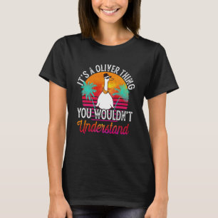 Camiseta É Uma Coisa De Oliver Que Você Não Iria Entender O