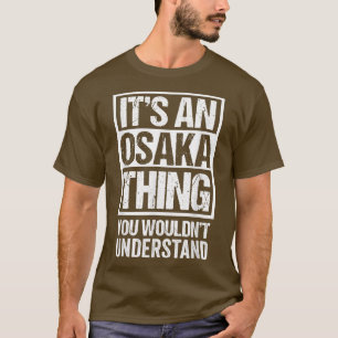 Camiseta É uma coisa de Osaka que você não entenderia o Jap