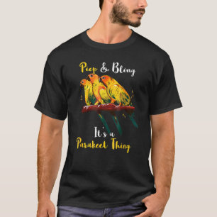 Camiseta É Uma Coisa De Periquito Budgie Budgerigar Papagai