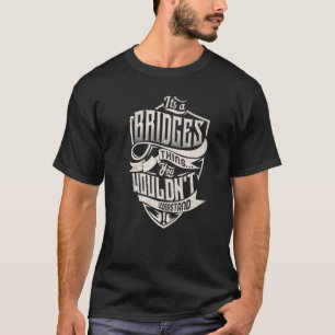 Camiseta É uma coisa de pontes que você não entenderia.