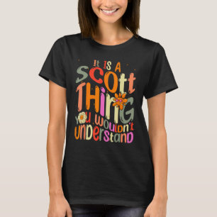 Camiseta É uma coisa de Scott que você não entenderia Groov