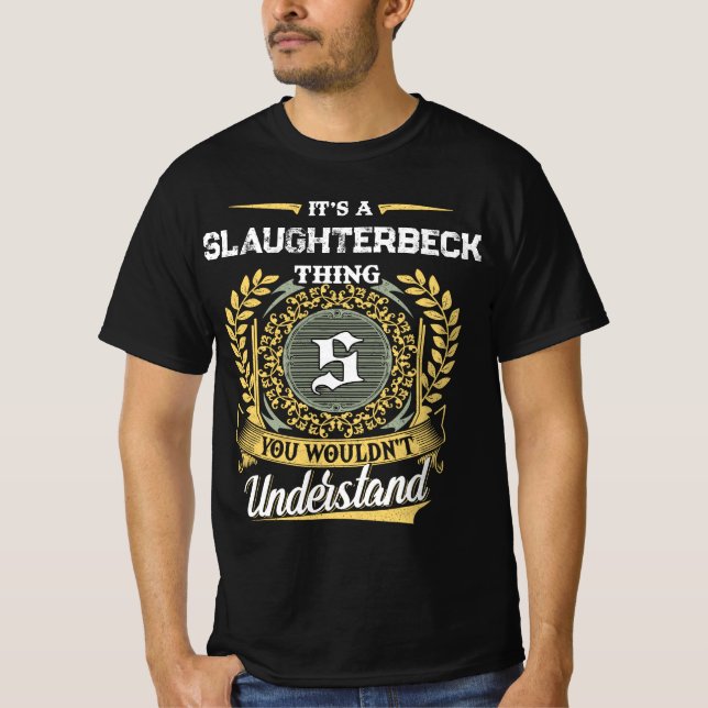 Camiseta É uma Coisa de SLAUGHTERBECK que Você Não Entender (Frente)