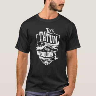 Camiseta É uma coisa de Tatum