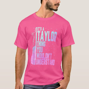 Camiseta É uma coisa de Taylor que você não entenderia mulh