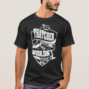 Camiseta É uma coisa de THATCHER
