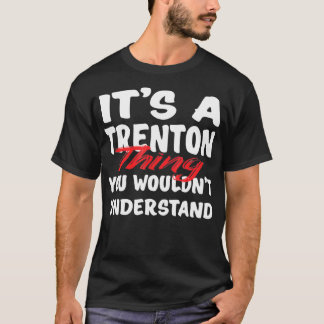Camiseta É uma coisa de Trenton que você não entenderia eng