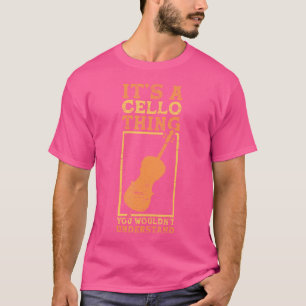 Camiseta É Uma Coisa de Violoncelo Músico Orquestra Violonc