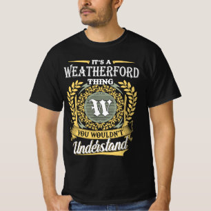 Camiseta É uma coisa de Weatherford que você não conseguia