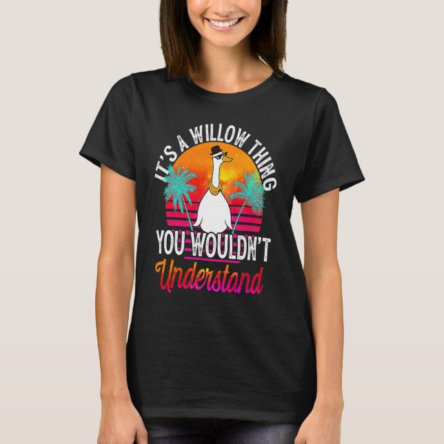 Camiseta É Uma Coisa de Willow Que Você Não Entenderia  Wil (Frente)