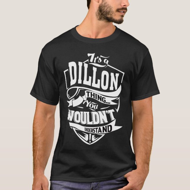 Camiseta É uma coisa DILLON que você não entenderia (Frente)