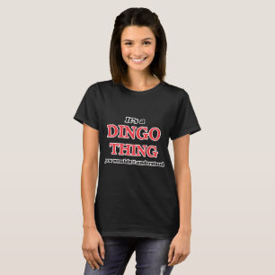 Camiseta É uma coisa do Dingo, você não compreenderia
