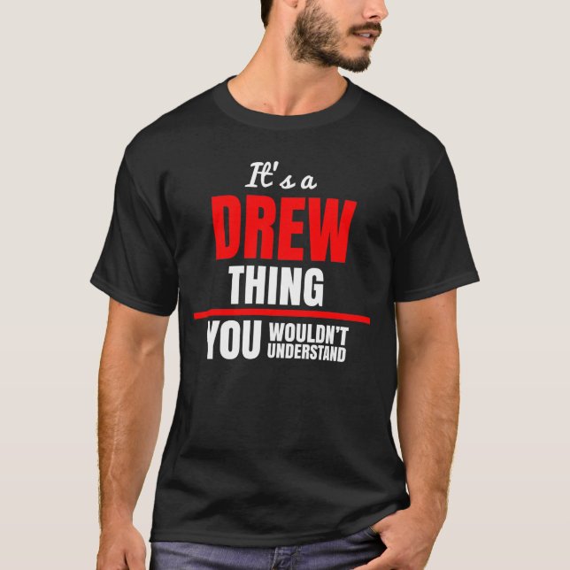 Camiseta É uma coisa do Drew que você não entenderia (Frente)