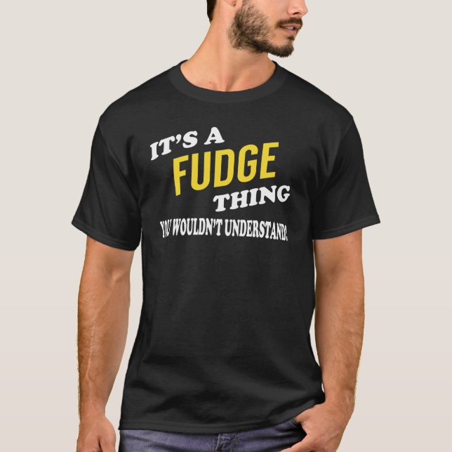 Camiseta É uma coisa do FUDGE que você não entenderia (Frente)