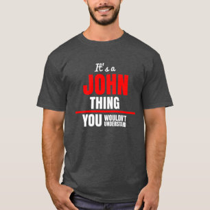 Camiseta É uma coisa do John que você não entenderia o nome