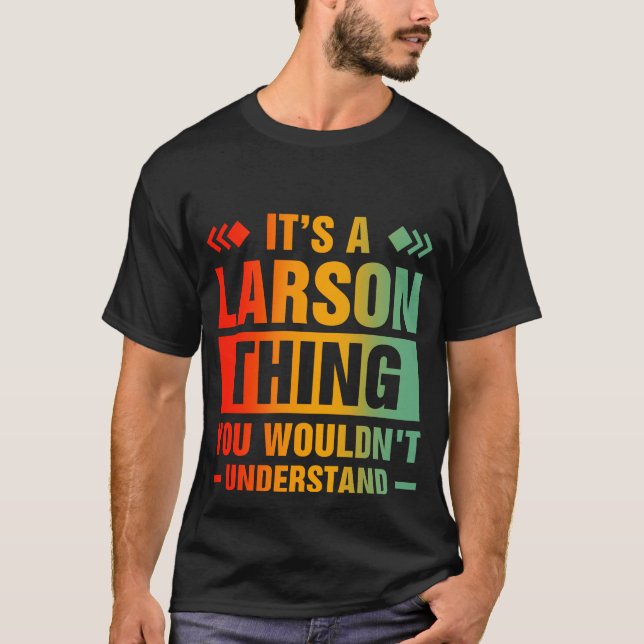 Camiseta É uma coisa do Larson que você não entenderia (Frente)
