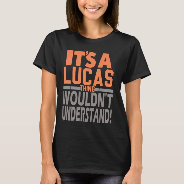 Camiseta É uma coisa do Lucas que não entenderia o nome Luc (Frente)